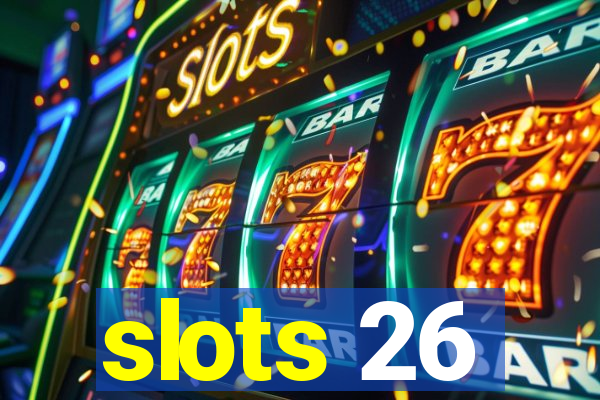 slots 26